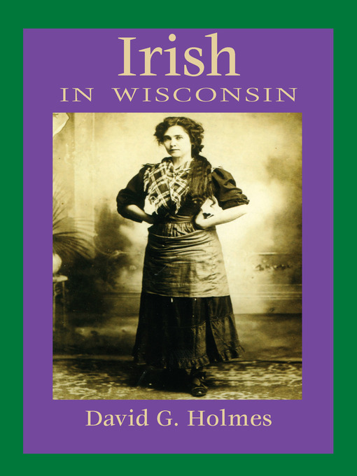 Title details for Irish in Wisconsin by David G. Holmes - Available